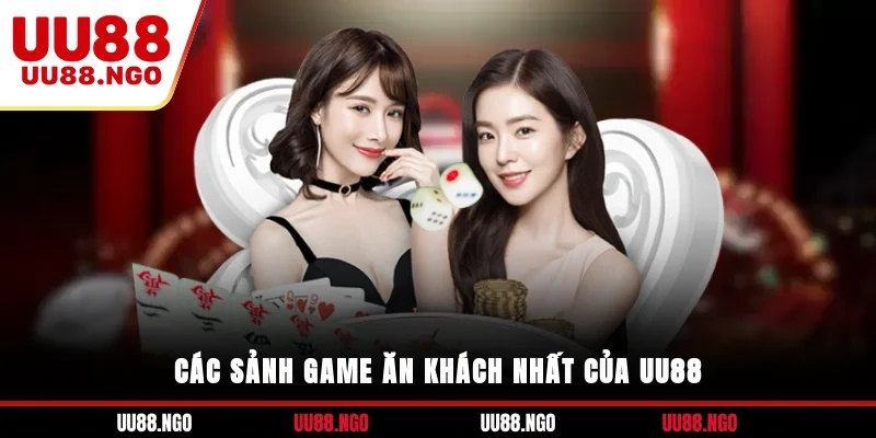 Các sảnh game ăn khách nhất của UU88