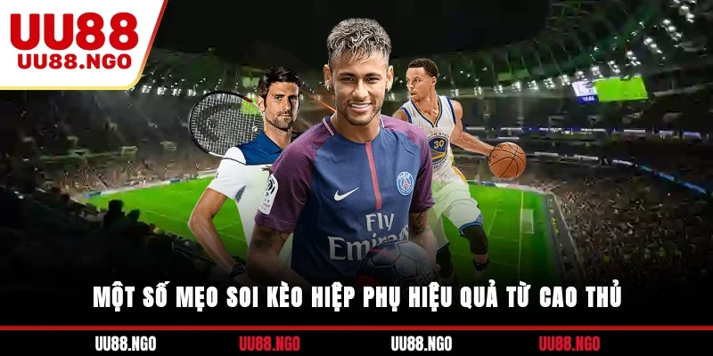 Một số mẹo soi kèo hiệp phụ hiệu quả từ cao thủ