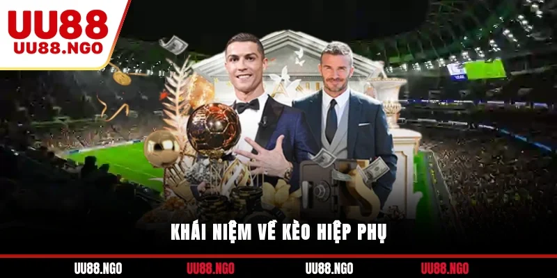 Khái niệm về kèo hiệp phụ