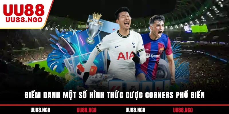 Điểm danh một số hình thức cược Corners phổ biến