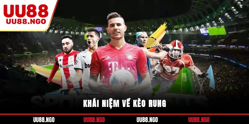 Khái niệm về kèo rung