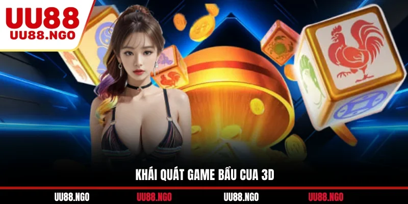 Khái quát game bầu cua 3D