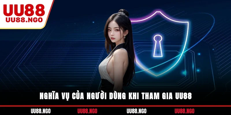 Nghĩa vụ của người dùng khi tham gia UU88