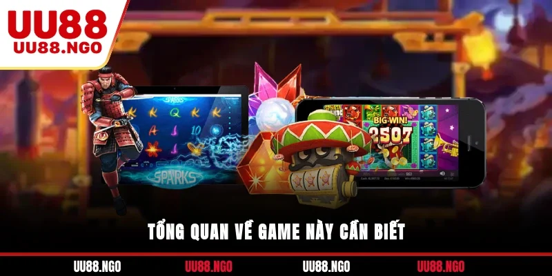 Tổng quan về game này cần biết