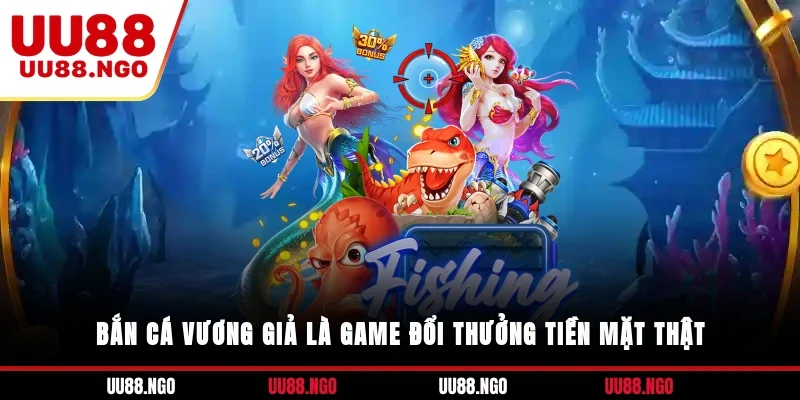 Bắn Cá Vương Giả là game đổi thưởng tiền mặt thật