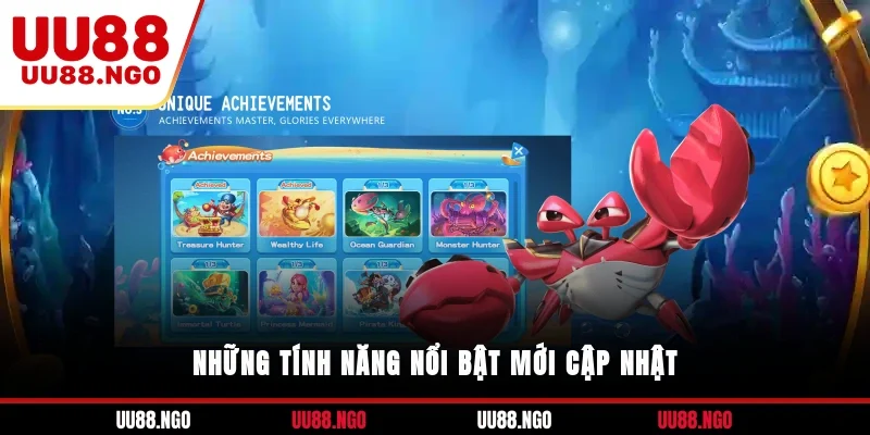 Những tính năng nổi bật mới cập nhật